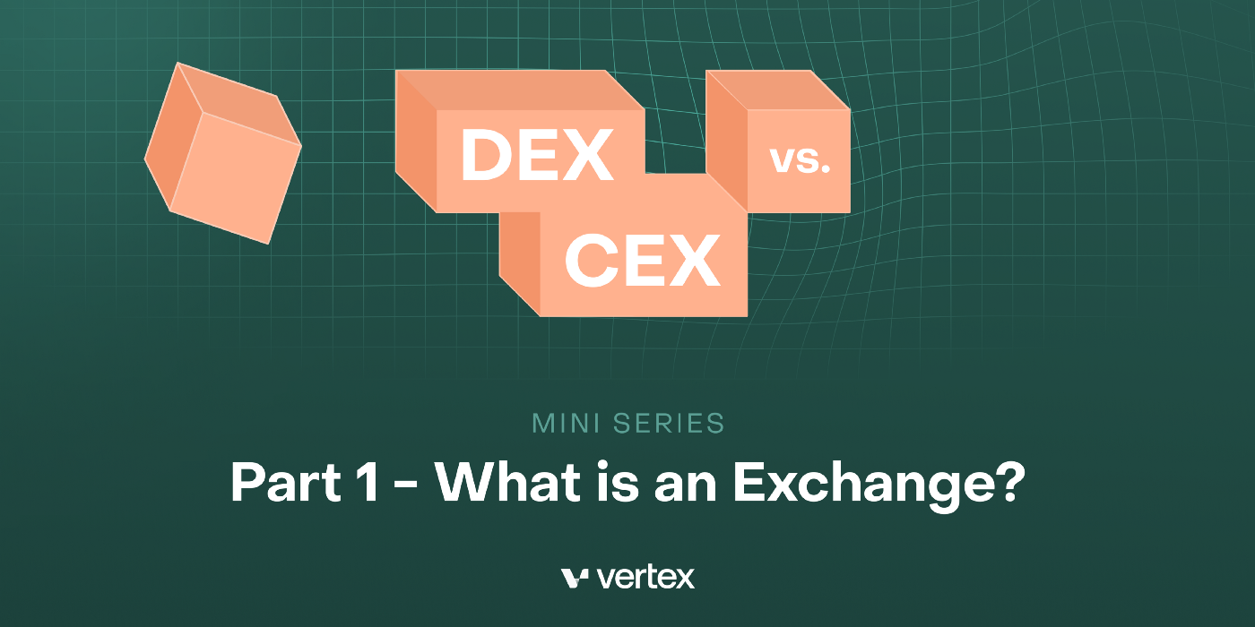 DEX vs. CEX — Part 1: What is an Exchange?
